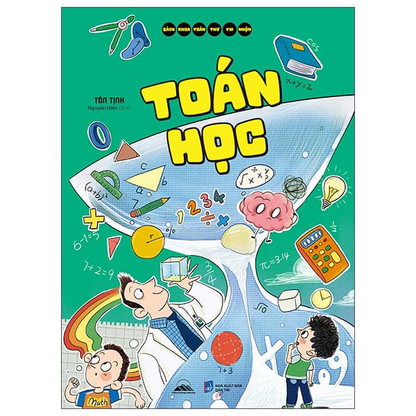 Sách Bách Khoa Toàn Thư Vui Nhộn - Toán Học - Tôn Tịnh