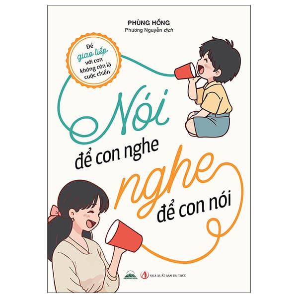 Sách Nói Để Con Nghe - Nghe Để Con Nói - Tri Thức