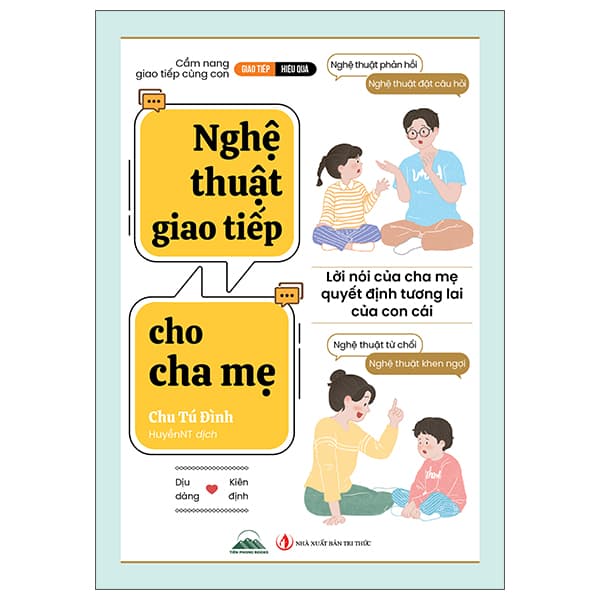 Sách Nghệ Thuật Giao Tiếp Cho Cha Mẹ - Tu Ti