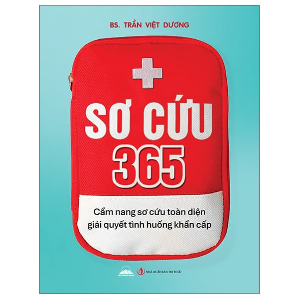 Sách Sơ Cứu 365 - Cẩm Nang Sơ Cứu Toàn Diện Giải Quyết Tình Huống Kh - Dương Di