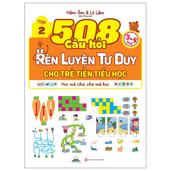 Sách 508 Câu Hỏi Rèn Luyện Tư Duy Cho Trẻ Tiền Tiểu Học - Học Mà Ch� - Tri Thức