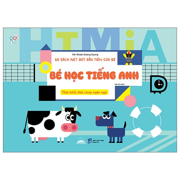 Sách Bộ Sách Nét Bút Đầu Tiên Của Bé - Bé Học Tiếng Anh - Phát Tri� - Hải Nhuận Dương Quang