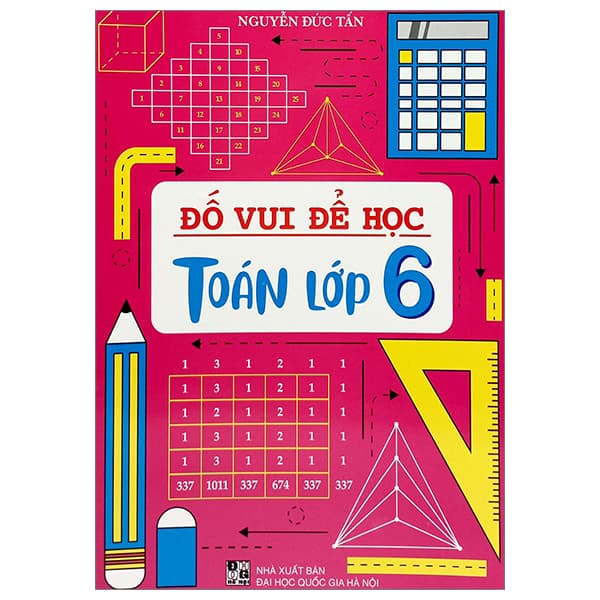 Sách Đố Vui Để Học Toán Lớp 6 - Nguyễn Đức Tấn