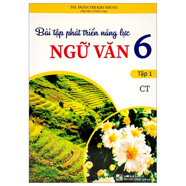 Sách Bài Tập Phát Triển Năng Lực Ngữ Văn 6 - Tập 1 (Chân Trời Sáng T - ThS Đoàn Thị Kim Nhung