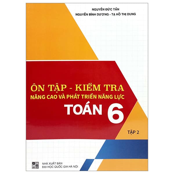 Sách Ôn Tập-Kiểm Tra Nâng Cao Và Phát Triển Năng Lực Toán 6 - Tập 2 - Nguyễn Trí
