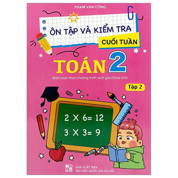 Sách Ôn Tập Và Kiểm Tra Cuối Tuần Toán 2 - Tập 2 - TS Phạm Văn Công