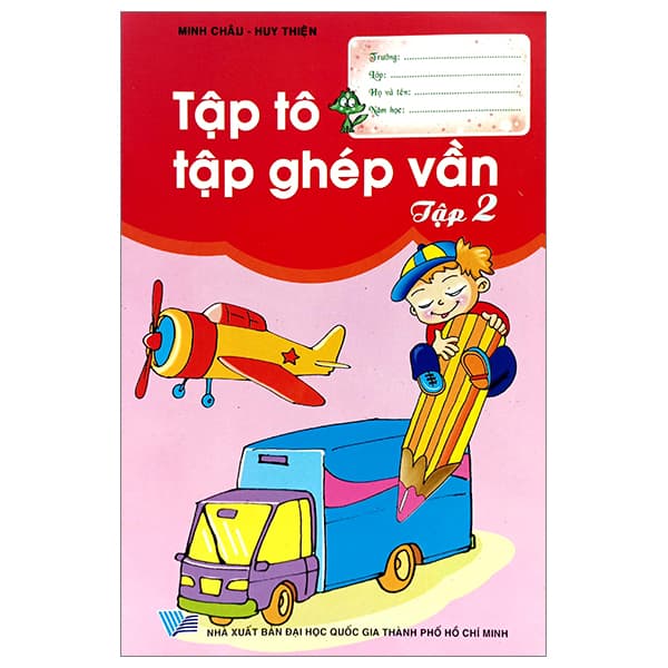 Sách Tập Tô - Tập Ghép Vần - Tập 2 - Đại Học Quốc Gia Thành Phố Hồ Chí Minh