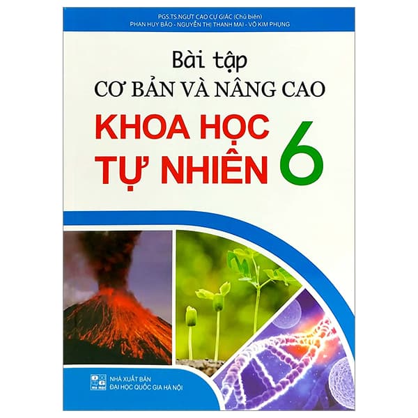 Sách Bài Tập Cơ Bản Và Nâng Cao Khoa Học Tự Nhiên 6 - Cao Cự Giác
