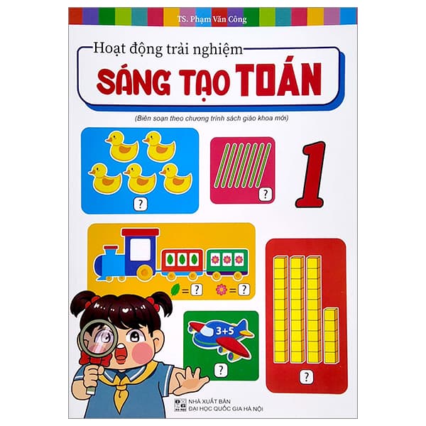 Sách Hoạt Động Trải Nghiệm Sáng Tạo Toán 1 - TS Phạm Văn Công