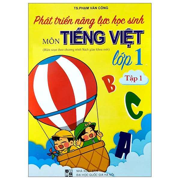 Sách Phát Triển Năng Lực Học Sinh Môn Tiếng Việt Lớp 1 - Tập 1 - TS Phạm Văn Công