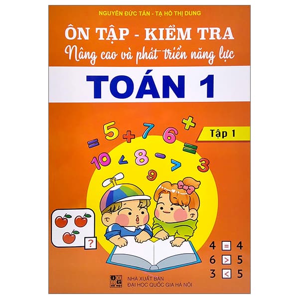 Sách Ôn Tập - Kiểm Tra Nâng Cao Và Phát Triển Năng Lực Toán 1 - Tập 1 - Nguyễn Đức Tấn