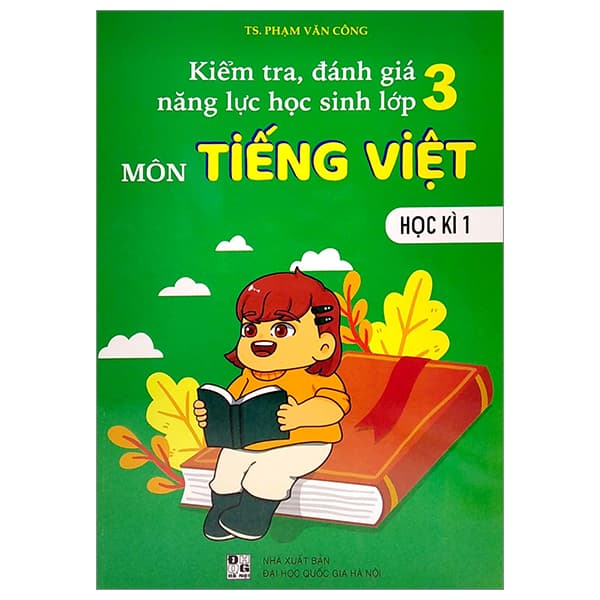 Sách Kiểm Tra, Đánh Giá Năng Lực Học Sinh Lớp 3 - Môn Tiếng Việt - H� - Phạm Việt