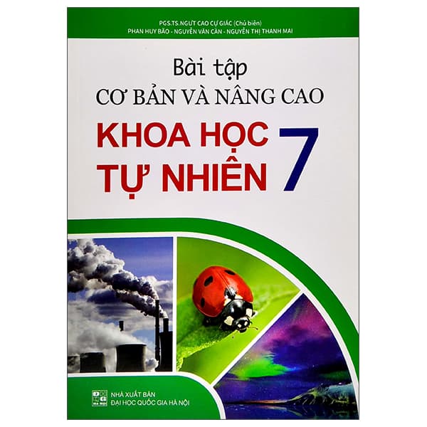 Sách Bài Tập Cơ Bản Và Nâng Cao Khoa Học Tự Nhiên 7 - PGSTS NGƯT Cao Cự Giác