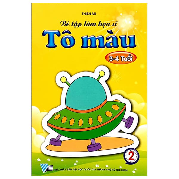Sách Bé Tập Làm Họa Sĩ - Tô Màu (3-4 Tuổi) - Tập 2 (Tái Bản 2024) - Đại Học Quốc Gia Thành Phố Hồ Chí Minh