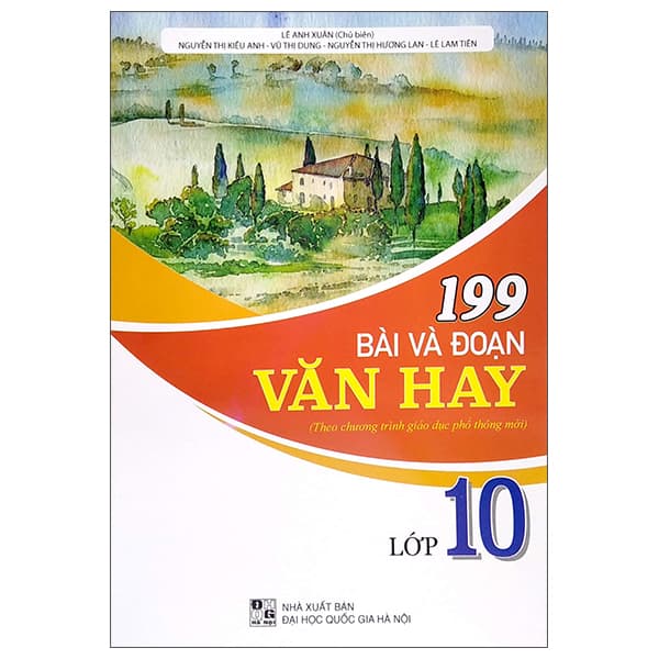 Sách 199 Bài Và Đoạn Văn Hay Lớp 10 - Lê Anh Xuân