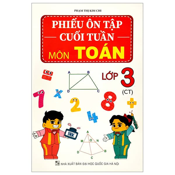 Sách Phiếu Ôn Tập Cuối Tuần Môn Toán Lớp 3 (CT) - Phạm Thị Kim Chi