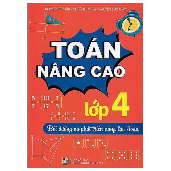 Sách Toán Nâng Cao - Lớp 4 - Bồi Dưỡng Và Phát Triển Năng Lực Toán - Nguyễn Đức Tấn