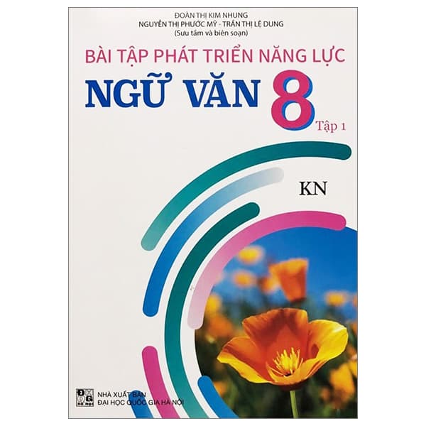 Sách Bài Tập Phát Triển Năng Lực Ngữ Văn 8 - Tập 1 (Kết Nối) - Đoàn Thị Kim Nhung