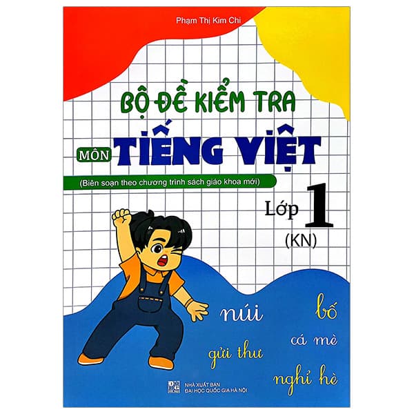 Sách Bộ Đề Kiểm Tra Môn Tiếng Việt Lớp 1 (KN) - Phạm Thị Kim Chi