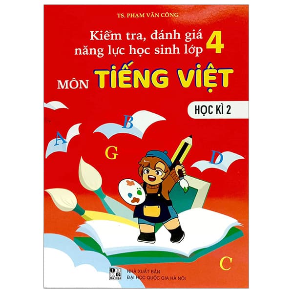 Sách Kiểm Tra, Đánh Giá Năng Lực Học Sinh Lớp 4 Môn Tiếng Việt - Họ - Phạm Việt