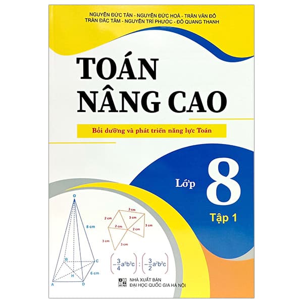 Sách Toán Nâng Cao - Bồi Dưỡng Và Phát Triển Năng Lực Toán - Lớp 8 - - Nguyễn Đức Tấn