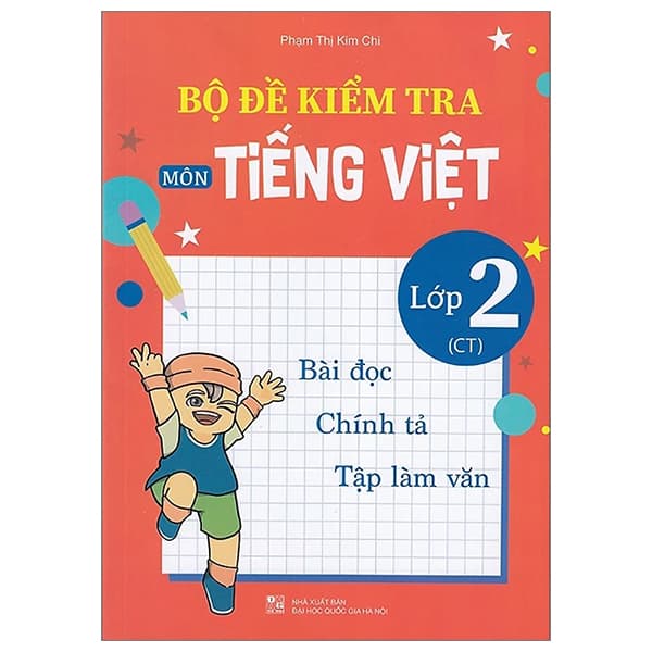 Sách Bộ Đề Kiểm Tra Môn Tiếng Việt - Lớp 2 (Chân Trời) - Phạm Thị Kim Chi