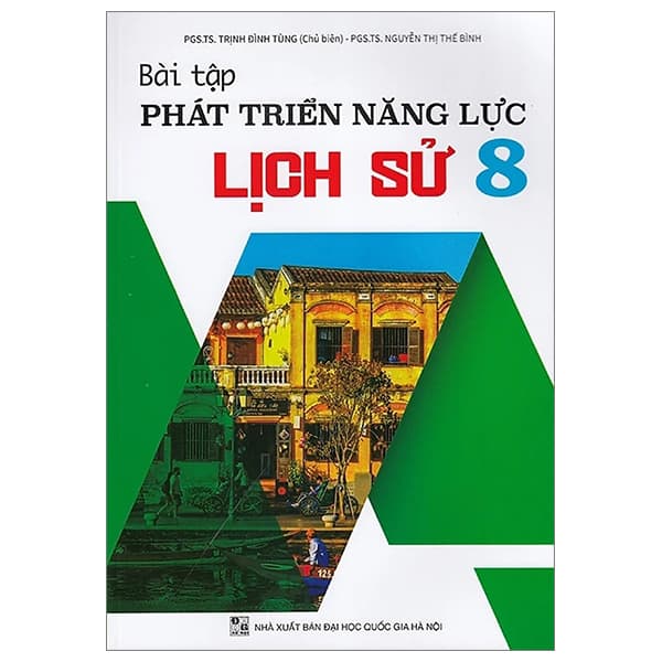 Sách Bài Tập Phát Triển Năng Lực Lịch Sử 8 - PGS TS Trịnh Đình Tùng