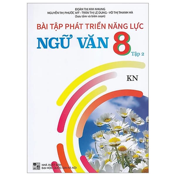 Sách Bài Tập Phát Triển Năng Lực Ngữ Văn 8 - Tập 2 (Kết Nối) - Đoàn Thị Kim Nhung