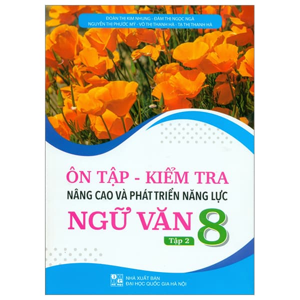 Sách Ôn Tập-Kiểm Tra Nâng Cao Và Phát Triển Năng Lực Ngữ Văn 8 - Tập - Cao Văn Hà