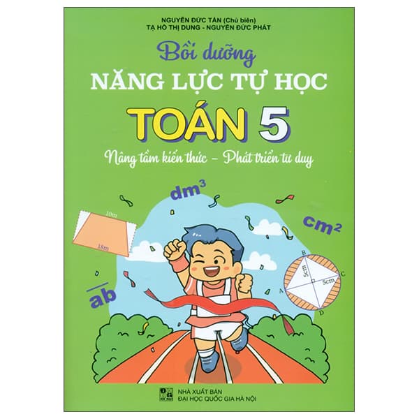 Sách Bồi Dưỡng Năng Lực Tự Học Toán 5 - Nâng Tầm Kiến Thức - Phá - Nguyễn Đức Tấn
