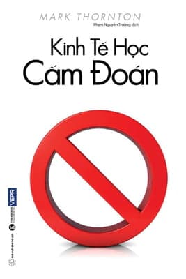 Sách Kinh Tế Học Cấm Đoán - Mark Thornton