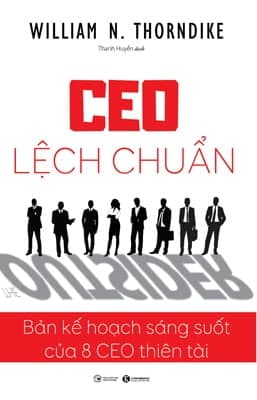 Sách Ceo Lệch Chuẩn - William Thorndike