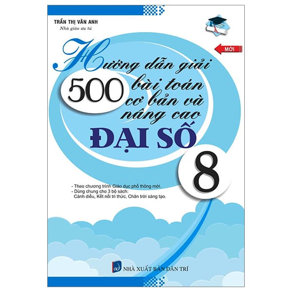 Sách Hướng Dẫn Giải 500 Bài Toán Cơ Bản Và Nâng Cao Đại Số 8 - Trần Thị Vân Anh