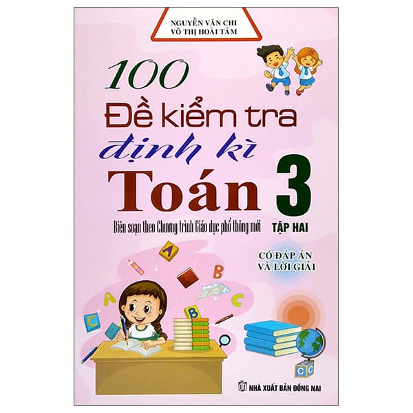 Sách 100 Đề Kiểm Tra Định Kỳ Toán 3 - Tập Hai (Biên Soạn Theo Chương - Võ Thị Hoài Tâm