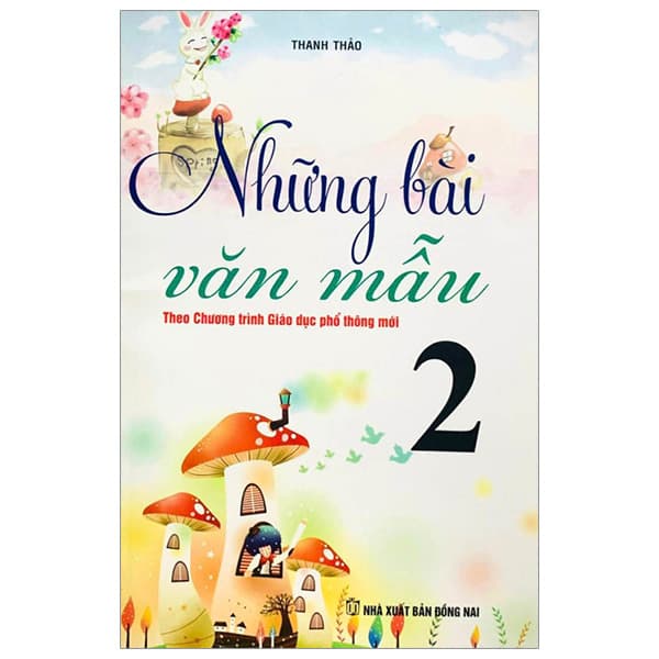 Sách Những Bài Văn Mẫu 2 (Theo Chương Trình Giáo Dục Phổ Thông Mới) - Thanh Thảo