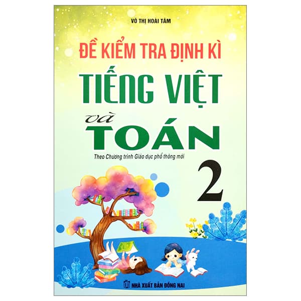 Sách Đề Kiểm Tra Định Kì Tiếng Việt Và Toán 2 (Theo Chương Trình Gi� - Nguyễn Chí Cường