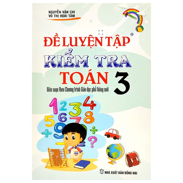 Sách Đề Luyện Tập Kiểm Tra Toán 3 ( Biên Soạn Theo Chương Trình Giao D - Nguyễn Văn Chi