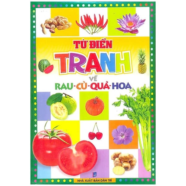 Sách Từ Điển Tranh Về Rau - Củ - Quả - Hoa