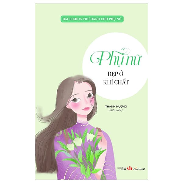 Sách Bách Khoa Thư Dành Cho Phụ Nữ - Phụ Nữ Đẹp Ở Khí Chất - Thanh Hương
