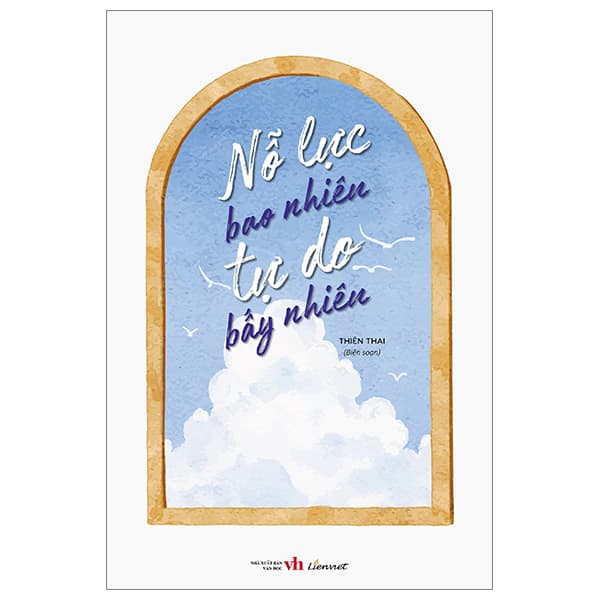 Sách Nỗ Lực Bao Nhiêu Tự Do Bấy Nhiêu - Thiên Thai
