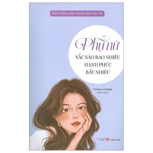 Sách Bách Khoa Thư Dành Cho Phụ Nữ - Phụ Nữ Sắc Sảo Bao Nhiêu Hạnh P - Thanh Hương