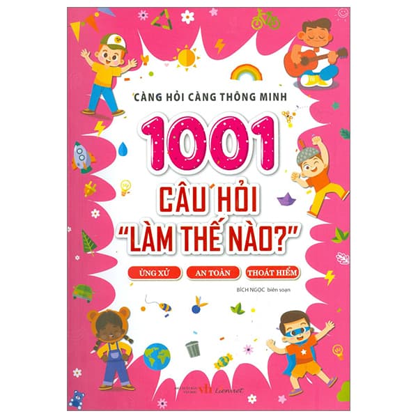 Sách Càng Hỏi Càng Thông Minh - 1001 Câu Hỏi "Làm Thế Nào?" - Ứng Xử, - Bích Ngọc