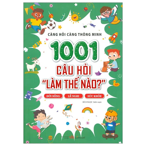 Sách Càng Hỏi Càng Thông Minh - 1001 Câu Hỏi "Làm Thế Nào?" - Đời Sốn - Bích Ngọc