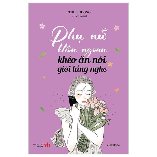 Sách Phụ Nữ Khôn Ngoan Khéo Ăn Nói Giỏi Lắng Nghe - Thu Phương