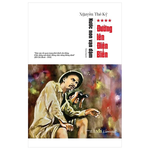 Sách Nước Non Vạn Dặm - Tập 4 - Đường Lên Điện Biên - Nguyễn Thế Kỷ