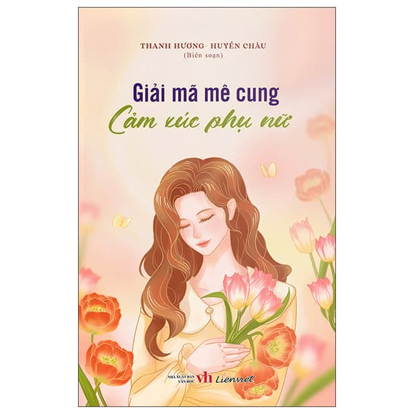 Sách Giải Mã Mê Cung - Cảm Xúc Phụ Nữ - Thanh Hương