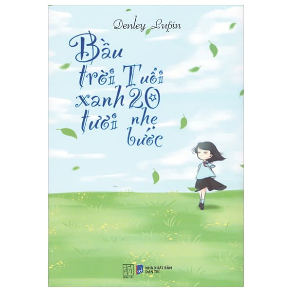 Sách Bầu Trời Xanh Tươi Tuổi 20 Nhẹ Bước - Denley Lupin