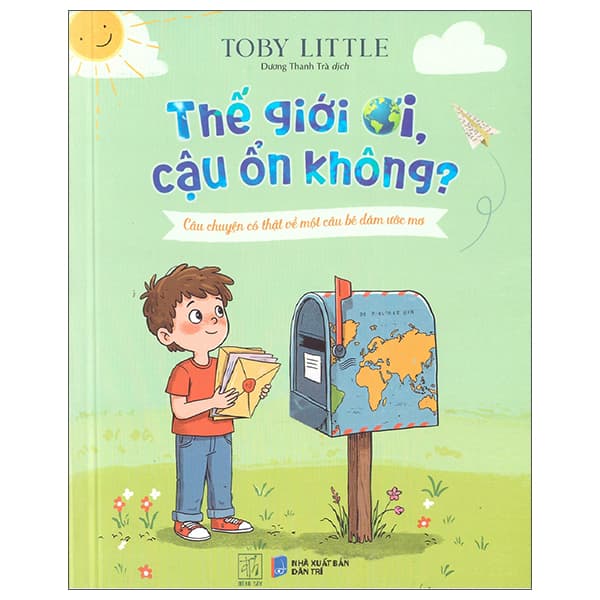 Sách Thế Giới Ơi, Cậu Có Ổn Không? - Toby Little