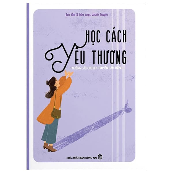 Sách Học Cách Yêu Thương - Những Câu Chuyện Truyền Cảm Hứng - Jackie Nguyễn