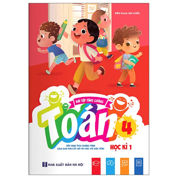 Sách Bài Tập Tăng Cường Toán 4 - Học Kì 1 (Kết Nối) - Bùi Chiều